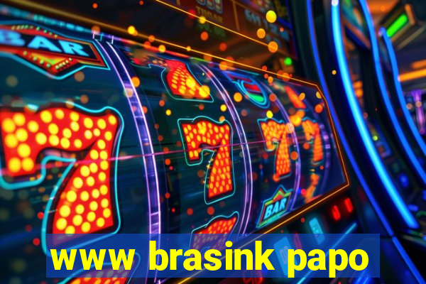 www brasink papo